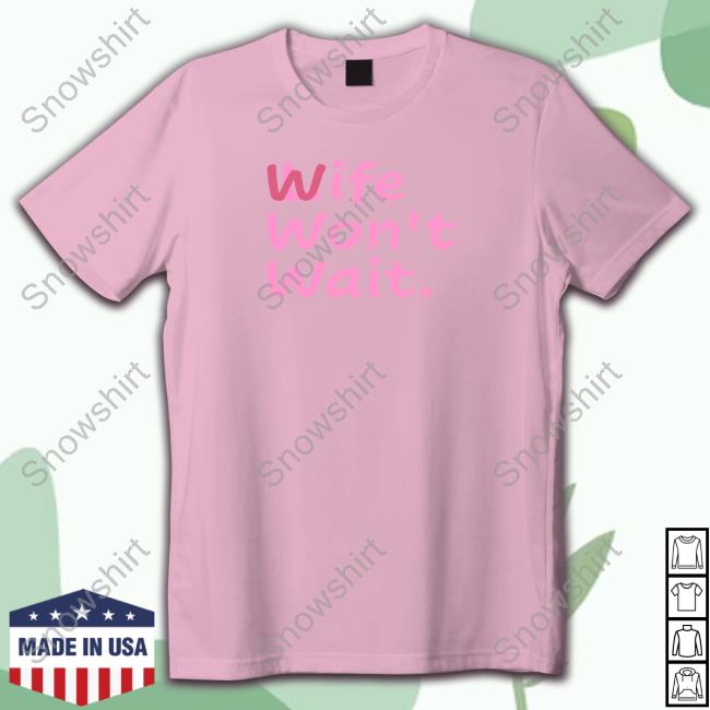 Official Wife Won't Wait Tee Shirt