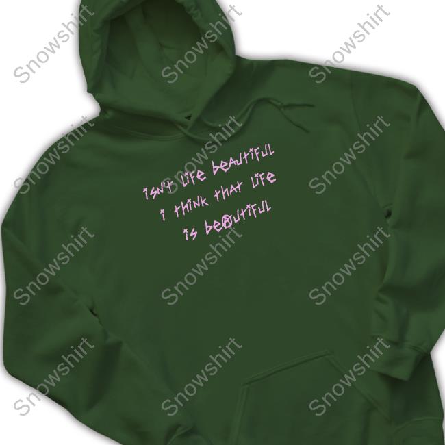Official Isn't Life Beautiful I Think That Life Is Beautiful Shirt Lil Peep Merch Official Isn't Life Beautiful I Think That Life Is Beautiful Long Sleeve T Shirt