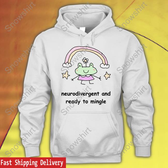 Official Neurodivergent And Ready To Mingle Shirts Neurodivergent And Ready To Mingle T Shirt