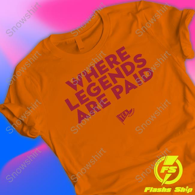 Where Legends Are Paid Yea Alabama Shirt