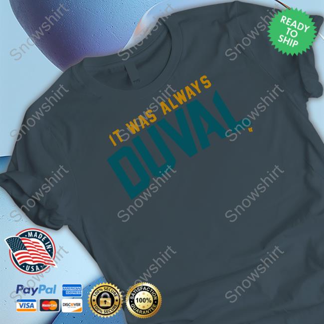 Breakingt Merch It Was Always Duval Crewneck Sweatshirt It Was Always Duval Tee