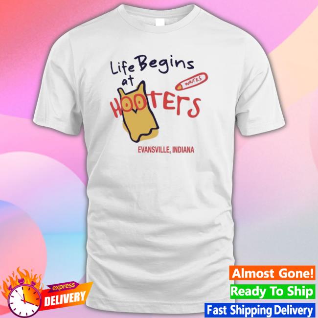 Official Life Begins At Hooters Evansville Indiana T-Shirt Official Life Begins At Hooters Evansville Indiana Classic Shirt