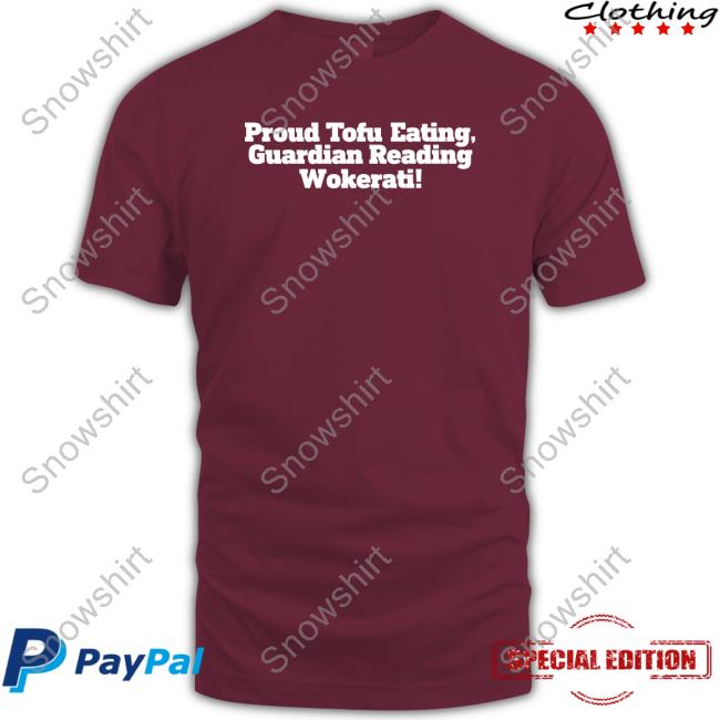 Sangita Myska Proud Tofu Eating Guardian Reading Wokerati Shirt
