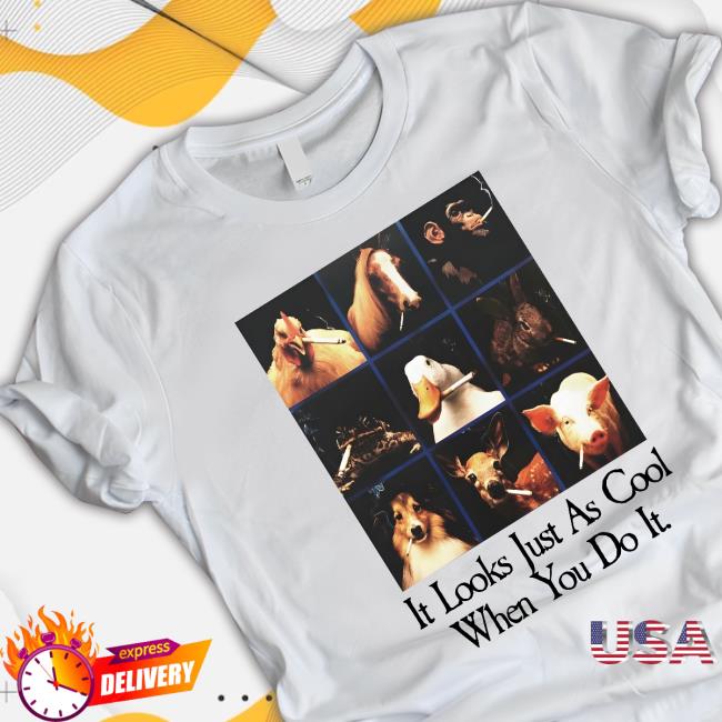 Official It Looks Just As Cool When You Do It Tee Official It Looks Just As Cool When You Do It Tee