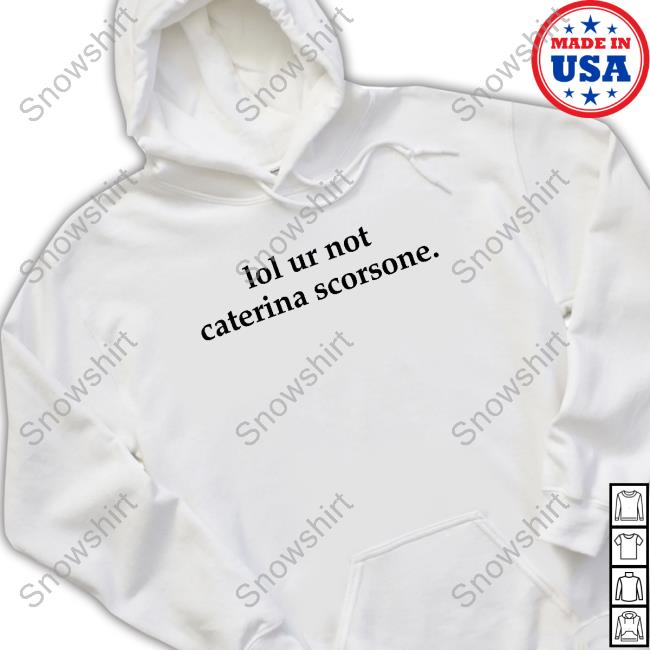 Official Lol Ur Not Caterina Scorsone Tee