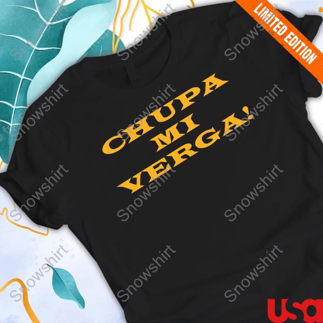 Official Flea Flea333 Chupa Mi Verga Shirts
