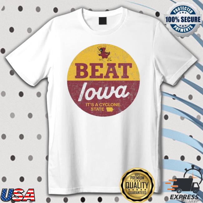 Beat Iowa It’s A Cyclone State T-Shirt Beat Iowa It’s A Cyclone State T-Shirt