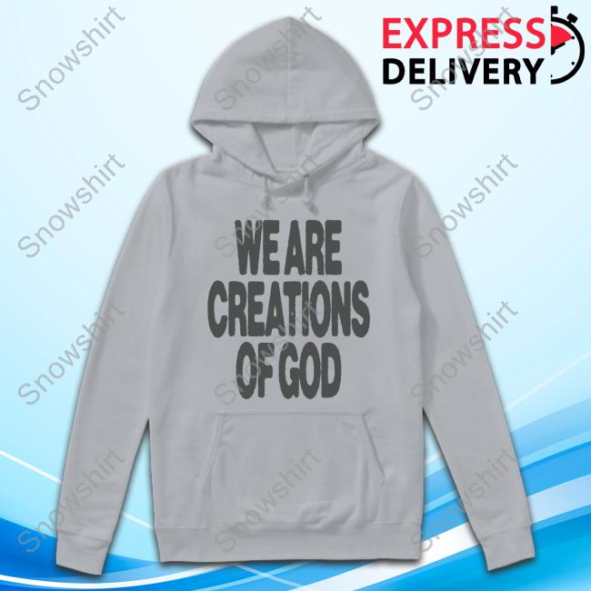 Official Nhim Apparel Merch We Are Creations Of God T-Shirt We Are Creations Of God Long Sleeve T Shirt