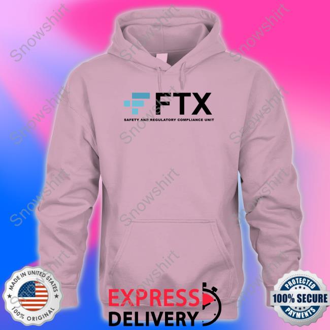 Ftx- Safety And Regulatory Compliance Unit Hoodie Official FTX- Safety And Regulatory Compliance Unit Shirt Long Sleeve Tee