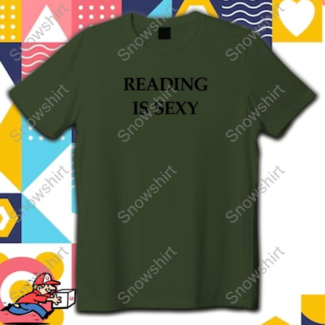 Official Reading Is Sexy Shirt