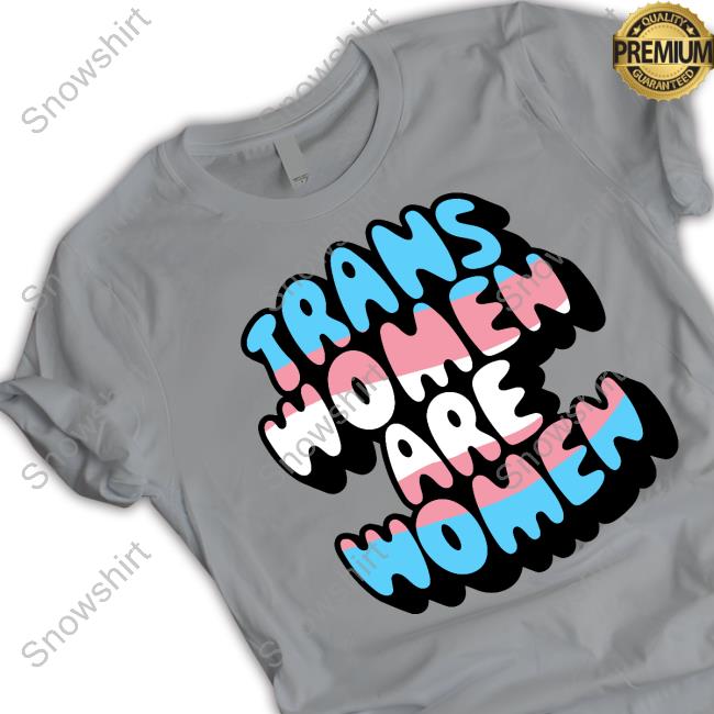 Official Trans Women Are Women Tee Official Trans Women Are Women Tee Shirt