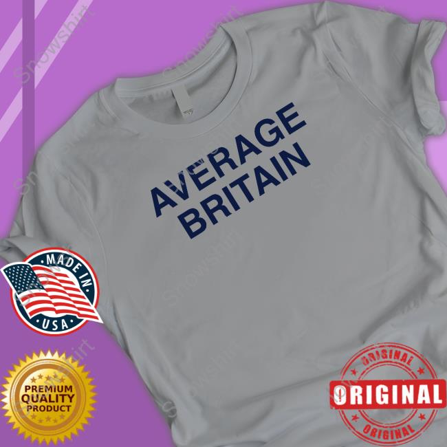 Official Average Britain Shirt Average Britain Sweatshirt