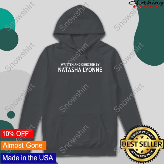 Written And Directed By Natasha Lyonne Shirt New Official Written And Directed By Natasha Lyonne Shirt