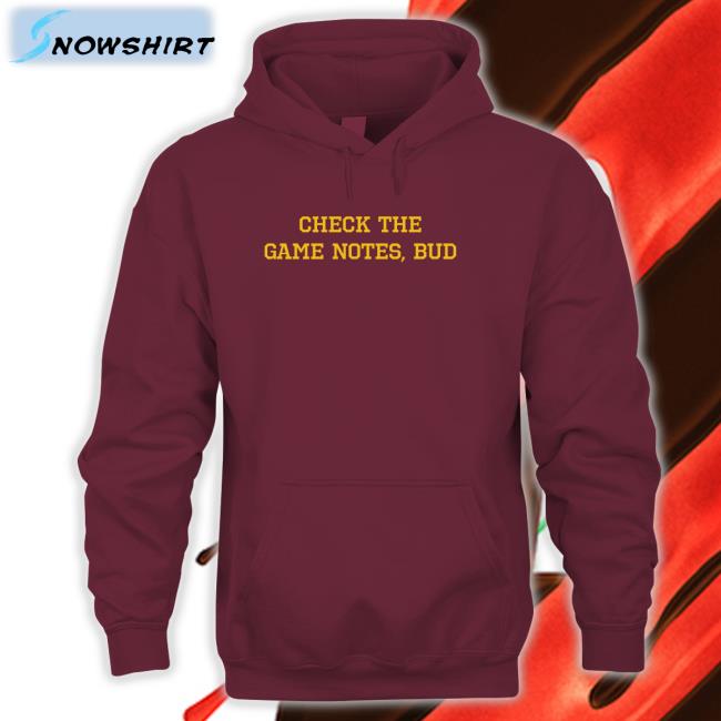 Spittin' Chiclets Check The Game Notes Bud Hoodie Spittin' Chiclets Check The Game Notes Bud Shirt