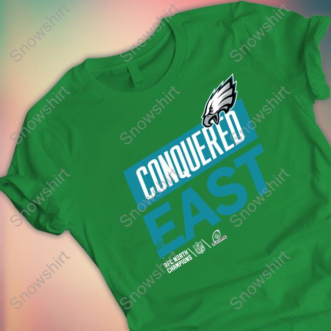Philadelphia Eagles Conquered The East Tee Shirt