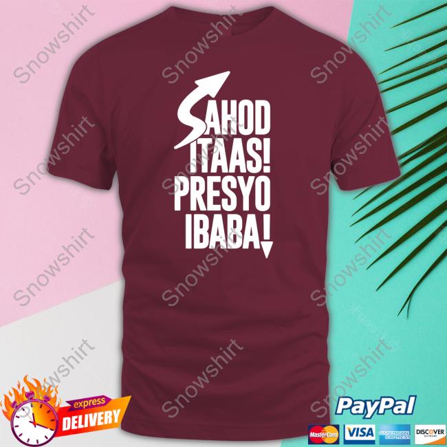 Official Sahod Itaas Presyo Ibaba Shirt Hat