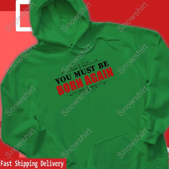 Official You Must Be Born Again T-Shirt