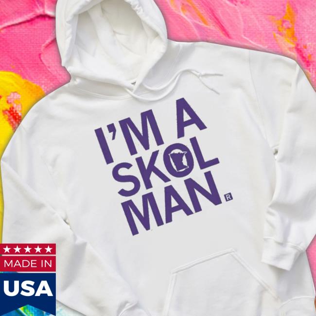 I’m A Skol Man Minnesota Long Sleeve Shirt I’m A Skol Man Minnesota Hoodie