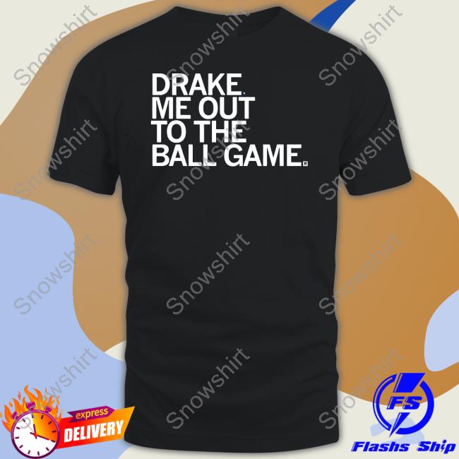 Drake Me Out To The Ball Game Hoodies