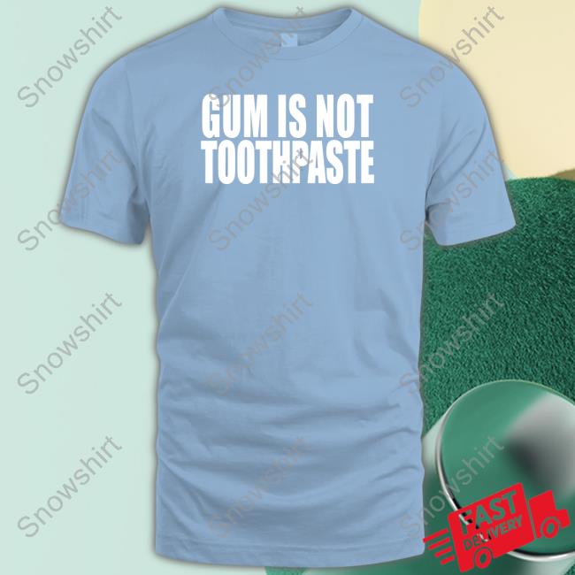 Gum Is Not Toothpaste Crewneck Sweatshirt