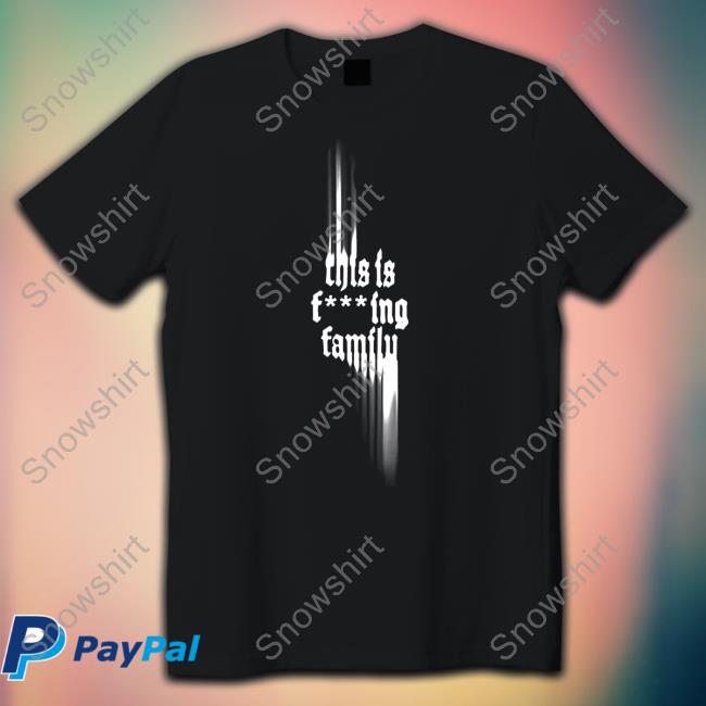 Only The Poets Merch This Is Fcking Family Sweatshirt