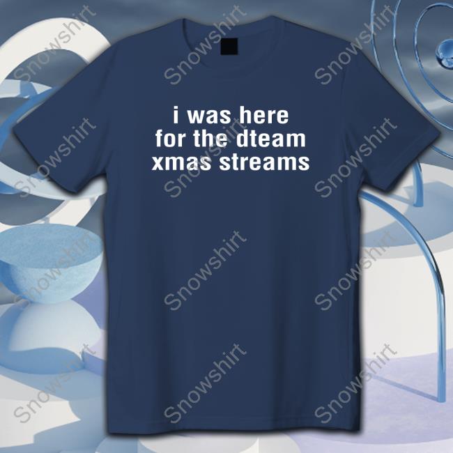 Reinfeer Dnf Edit! I Was Here For The Dteam Xmas Streams Sweatshirt Dwtfreckles