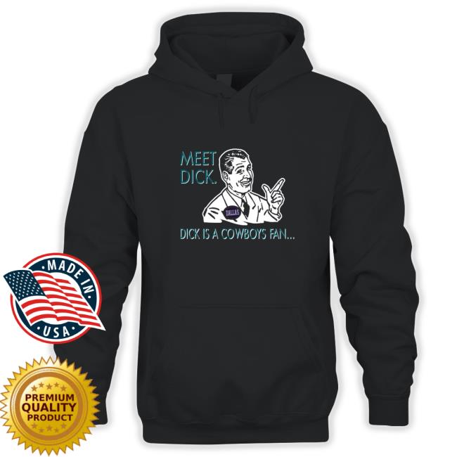 meet dick dick is cowboys fan don’t be a dick Tee Shirt