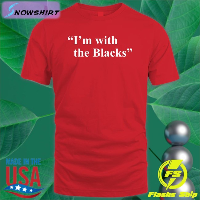 Steve Saldivar I'm With The Blacks Offical Black Sweatshirt Stevesaldivar Steve Saldivar I'm With The Blacks Tees