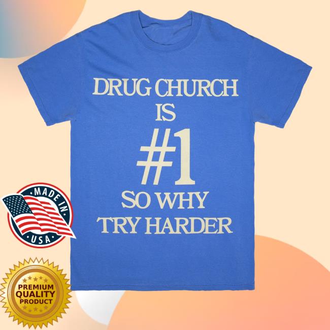 Drug Church Merch Dc Is #1 Shirts
