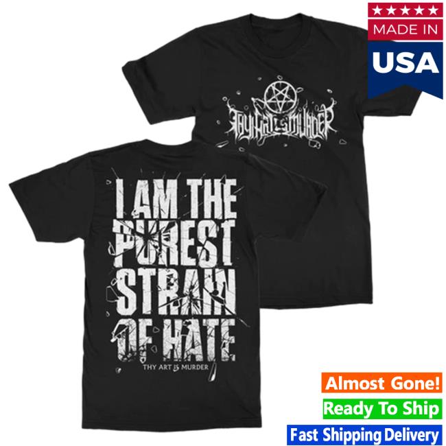 Official Thy Art Is Murder Merch Store Thy Art Is Murder Purest Strain Of Hate Shirt New