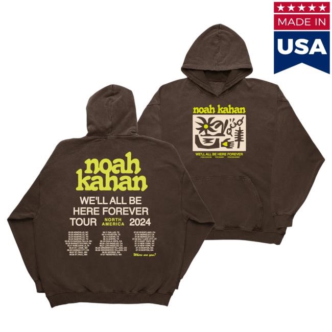 Official Noah Kahan Merch Store Noah Kahan 2024 We'll All Be Here Forever Tour Hooded Sweatshirt Noah Kahan Clothing Shop NoahKahan