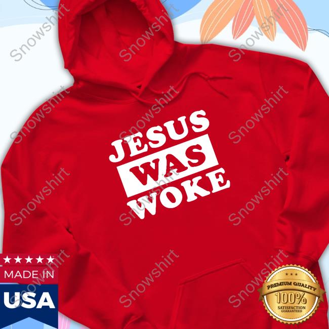 Jesus Was Woke T Shirt Jesus Was Woke Tee Shirt