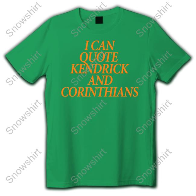 Official I Can Quote Kendrick And Corinthians Tee Official Lecrae Merch I Can Quote Kendrick And Corinthians Tee