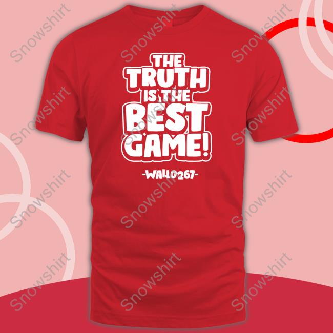 The Truth Is The Best Game Wallo267 Hooded Sweatshirt