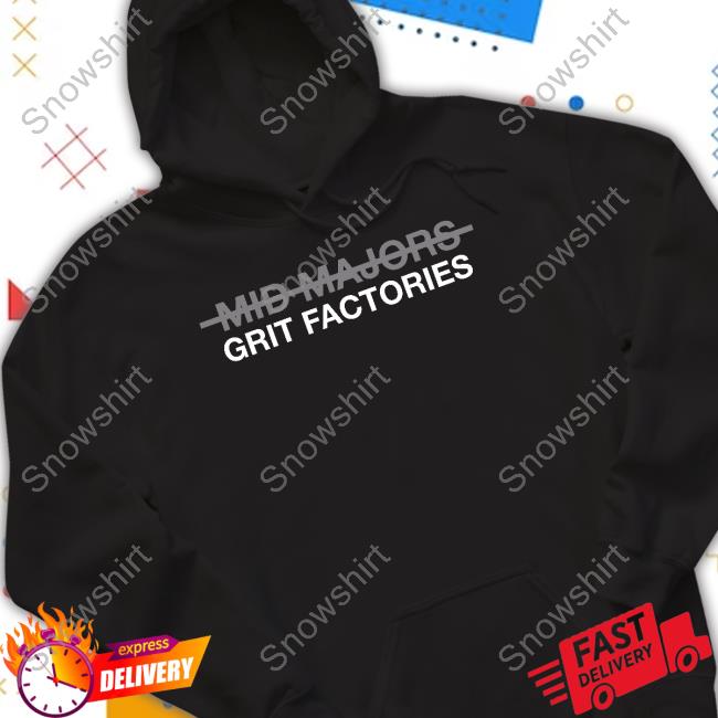 Official Obvious Shirts Shop Mid Majors Are Grit Factories Shirt