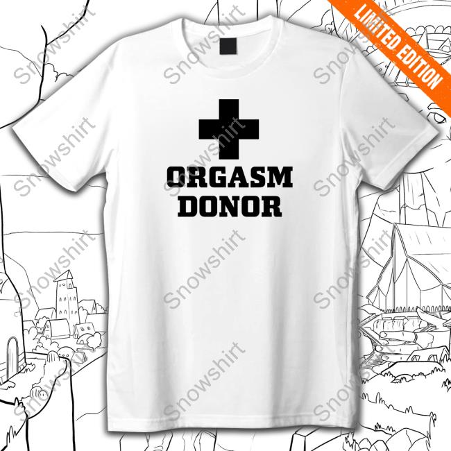 Orgasm Donor Tee