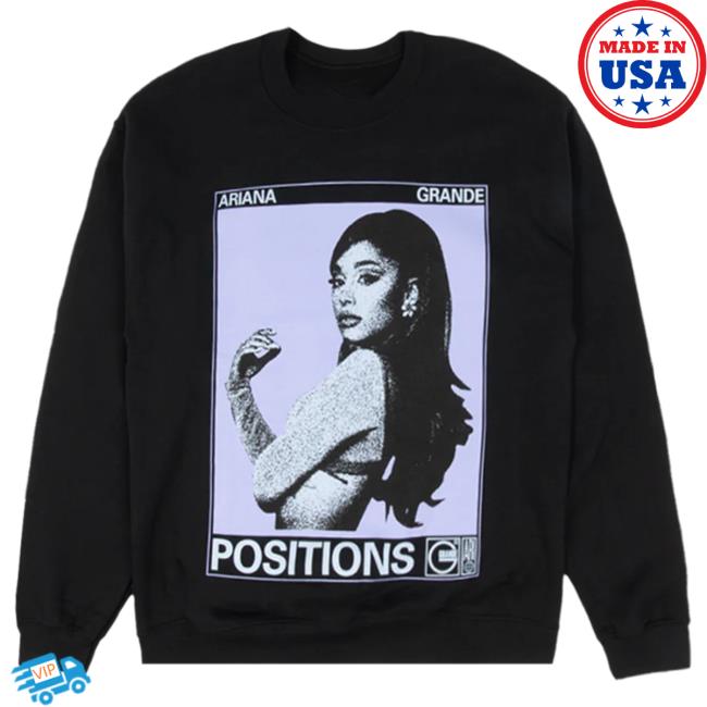 Official Ariana Grande Merch Store Ariana Grande positions photo Crew neck Ariana Grande Apparel Clothing Shop ArianaGrande