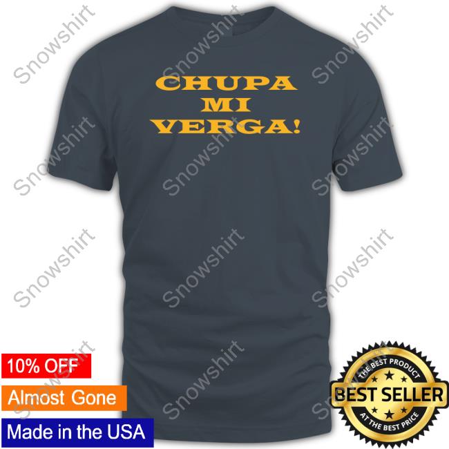 Official Flea Flea333 Chupa Mi Verga Shirt Chupa Mi Verga Sweatshirt