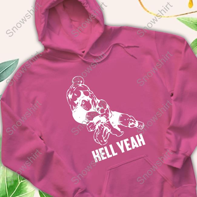 Official Hell Yeah Shirt Wrestling Mixed Martial Arts Mma Hell Yeah Crewneck Sweatshirt Wrestling Mixed Martial Arts Mma