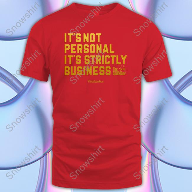 It's Not Personal It's Strictly Business The Godfather Tee Contenders Clothing