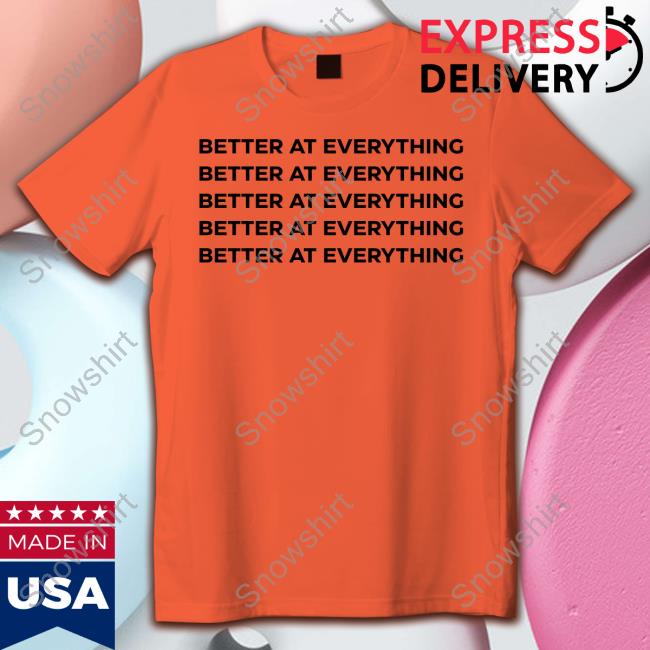 Official Anita Akuffo Better At Everything Shirt