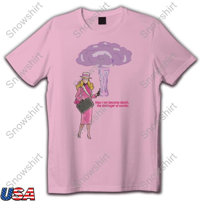 Official Now I Am Become Death The Destroyer Of Worlds Tee Now I Am Become Death The Destroyer Of Worlds T Shirts