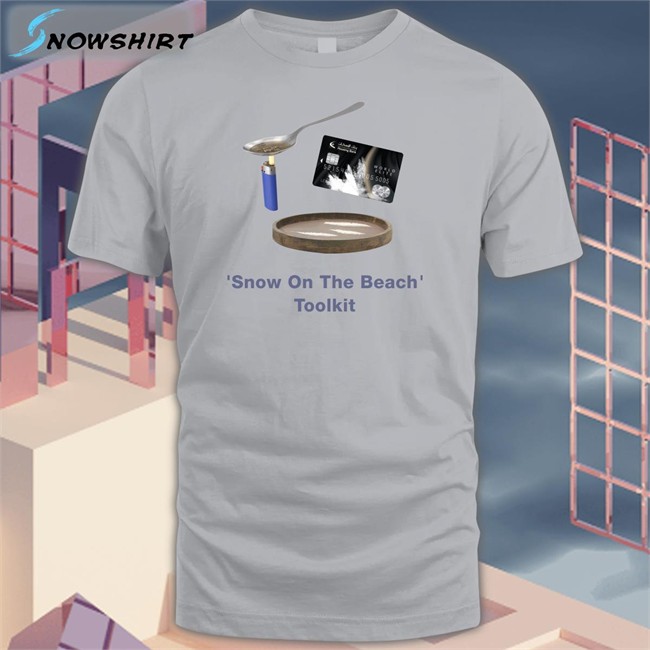 Snow On The Beach Toolkit T Shirts Sacredoasis2