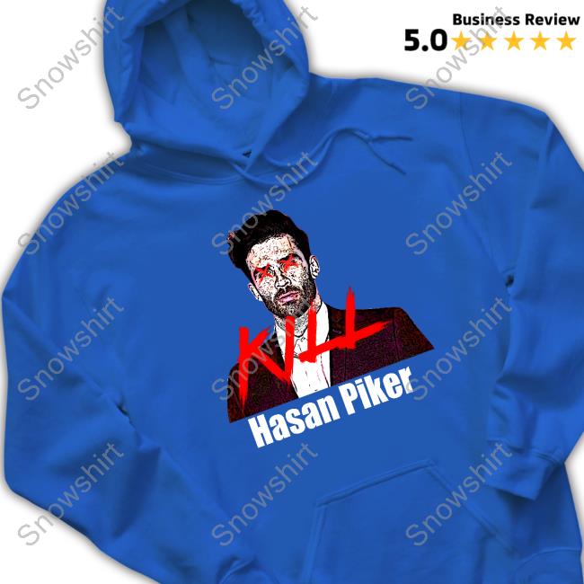 Official Bigbunjeeeeee Hasan Piker Kill T Shirts Official Bigbunjeeeeee Hasan Piker Kill Sweatshirt