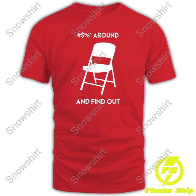 Official Alabama Chair Around And Find Out Tee Shirt Alabama Chair Around And Find Out Cute Shirt