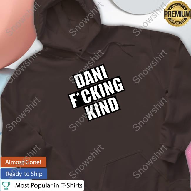 Dani Fucking Kind Tee
