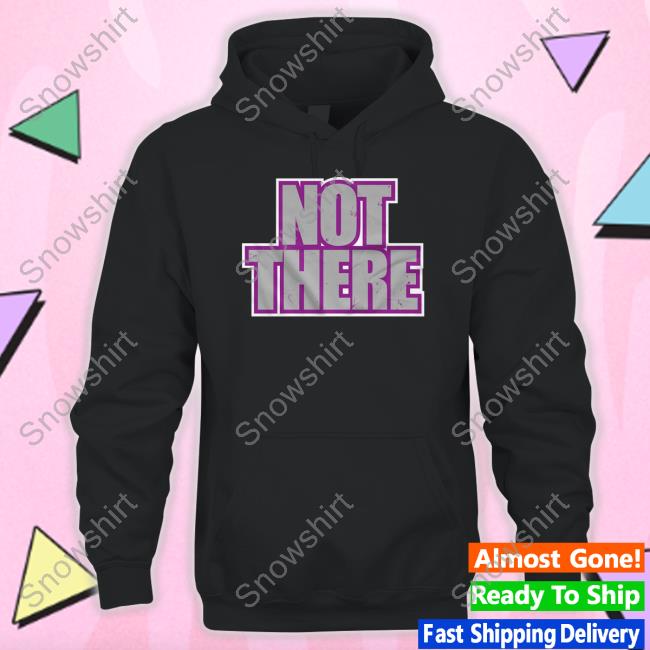 Official Pro Wrestling Tees Merch Not There Shirt Not There Shirts