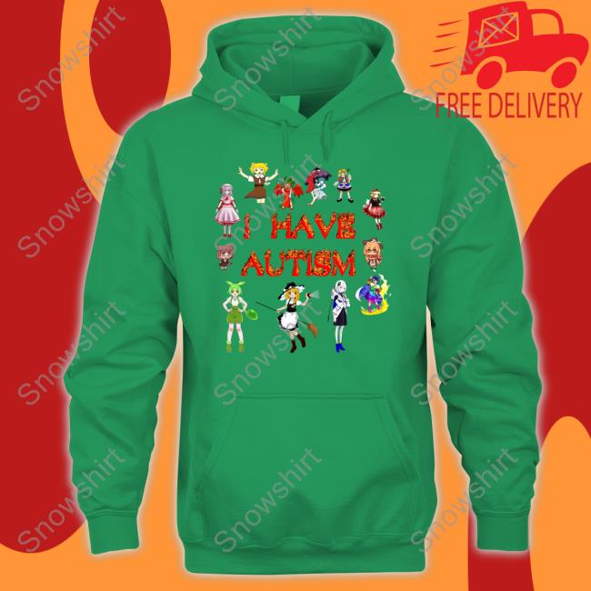 Shirts That Go Hard I Have Autism Hoodie Winter Witchmaestra I Have Autism T Shirts