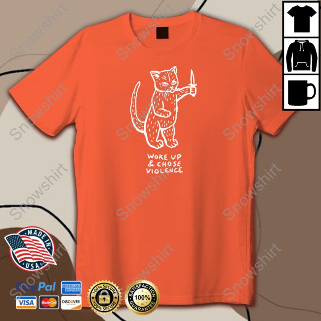 Violence Cat Woke Up And Chose Violence Tee Shirts BodyRuiner