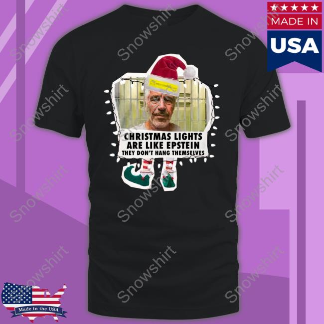 Christmas Lights Are Like Epstein They Don't Hang Themselves Long Sleeve T Shirt